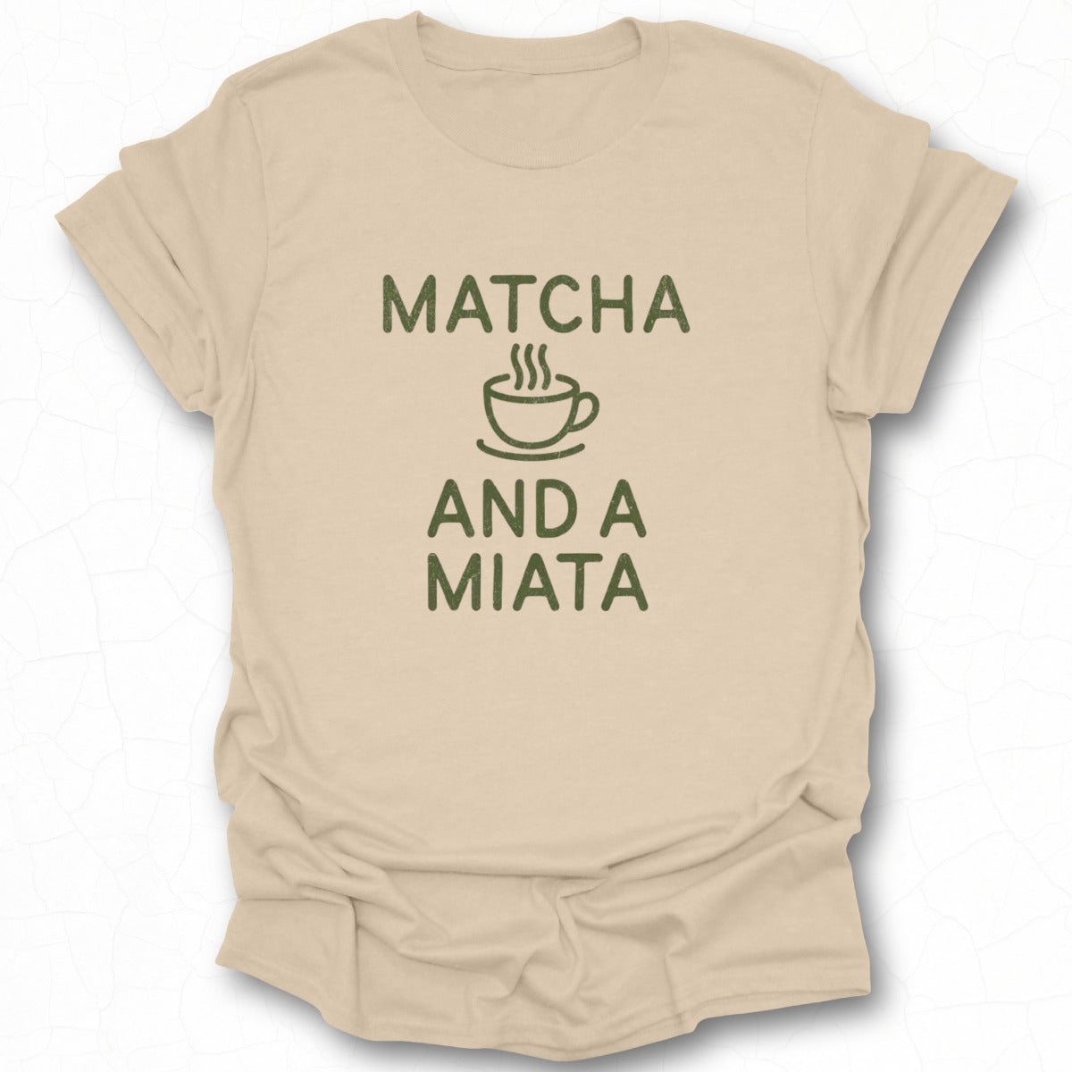 Matcha and a Miata Graphic Tee Shirt Ideal for Enthusiasts