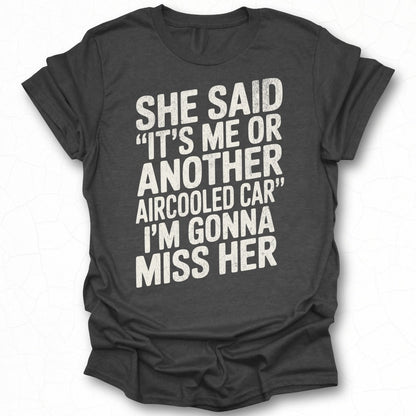 She Said It's Me or Another Aircooled Car Shirt