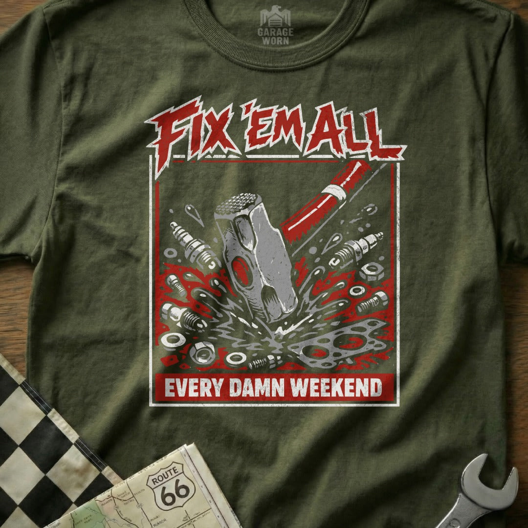 T-shirt with "Fix 'em all" and "Every Damn Weekend" text and tools graphic.