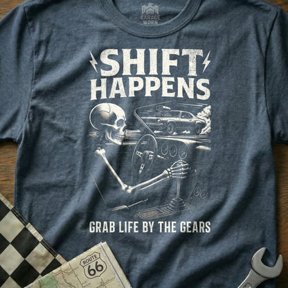 Shift Happens Grab Life by the Gears T-shirt