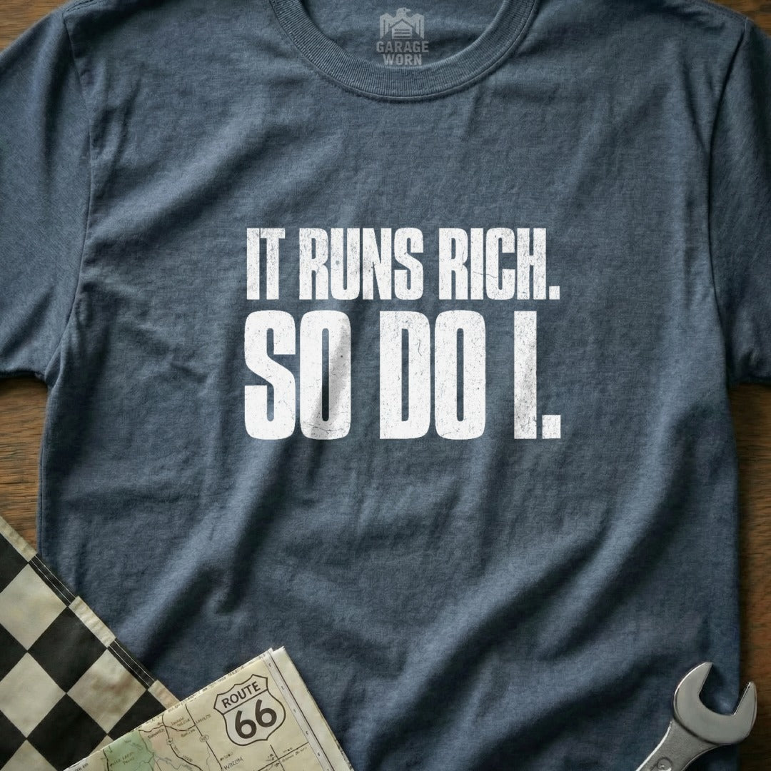 It Runs Rich So Do I Graphic Text T-Shirt