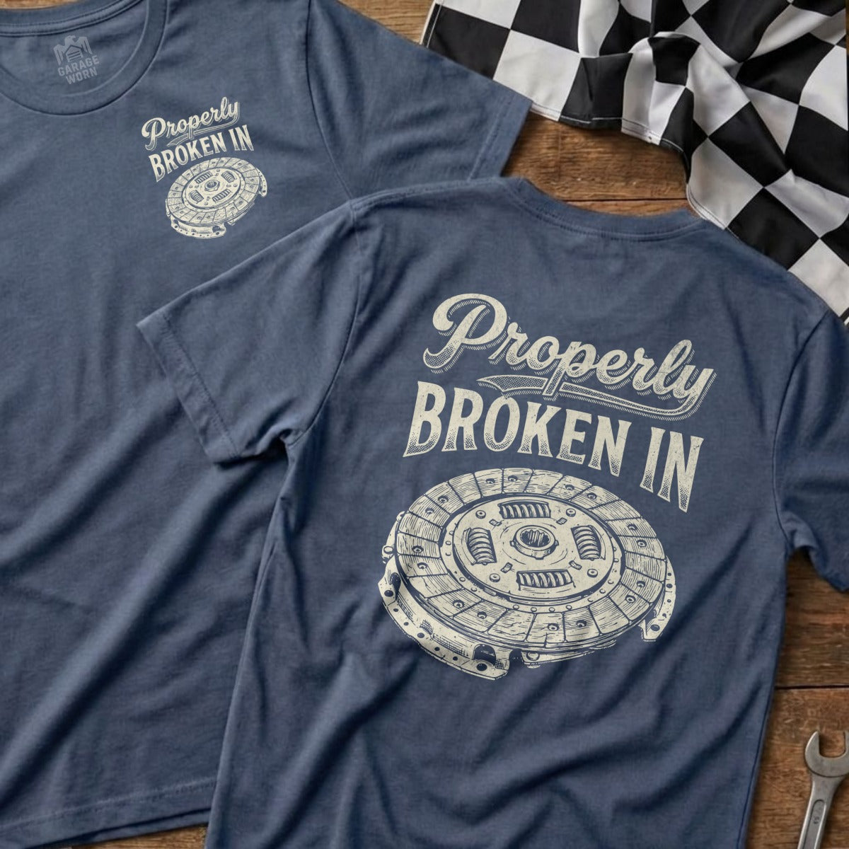 T-shirt with "Properly Broken In" text and clutch plate graphic.