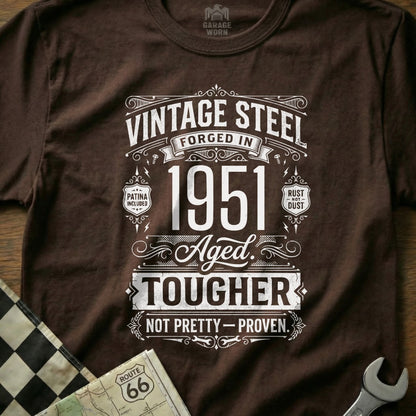 Brown t-shirt with "Vintage Steel Forged in 1951 Aged Tougher" text.