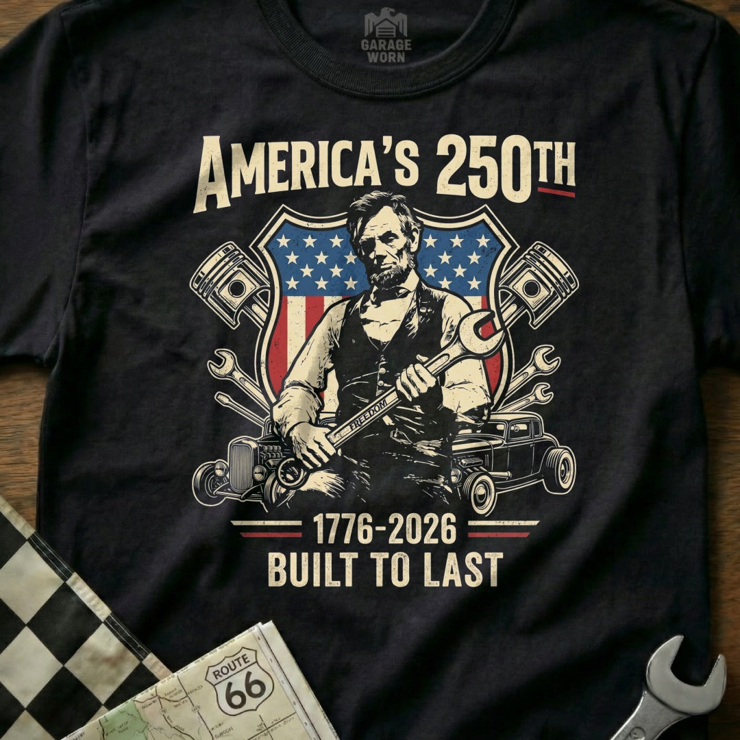 Abraham Lincoln holding wrench with American flag, "America's 250th Built to Last".