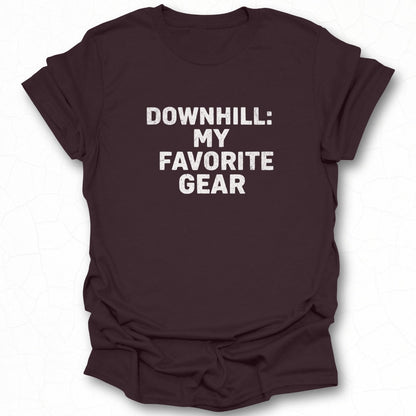 Downhill My Favorite Gear Funny Casual T-shirt