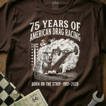 Brown t-shirt with "75 Years of American Drag Racing" and a dragster.