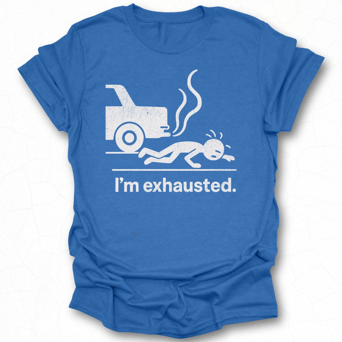 I'm Exhausted Funny Graphic T-shirt Product