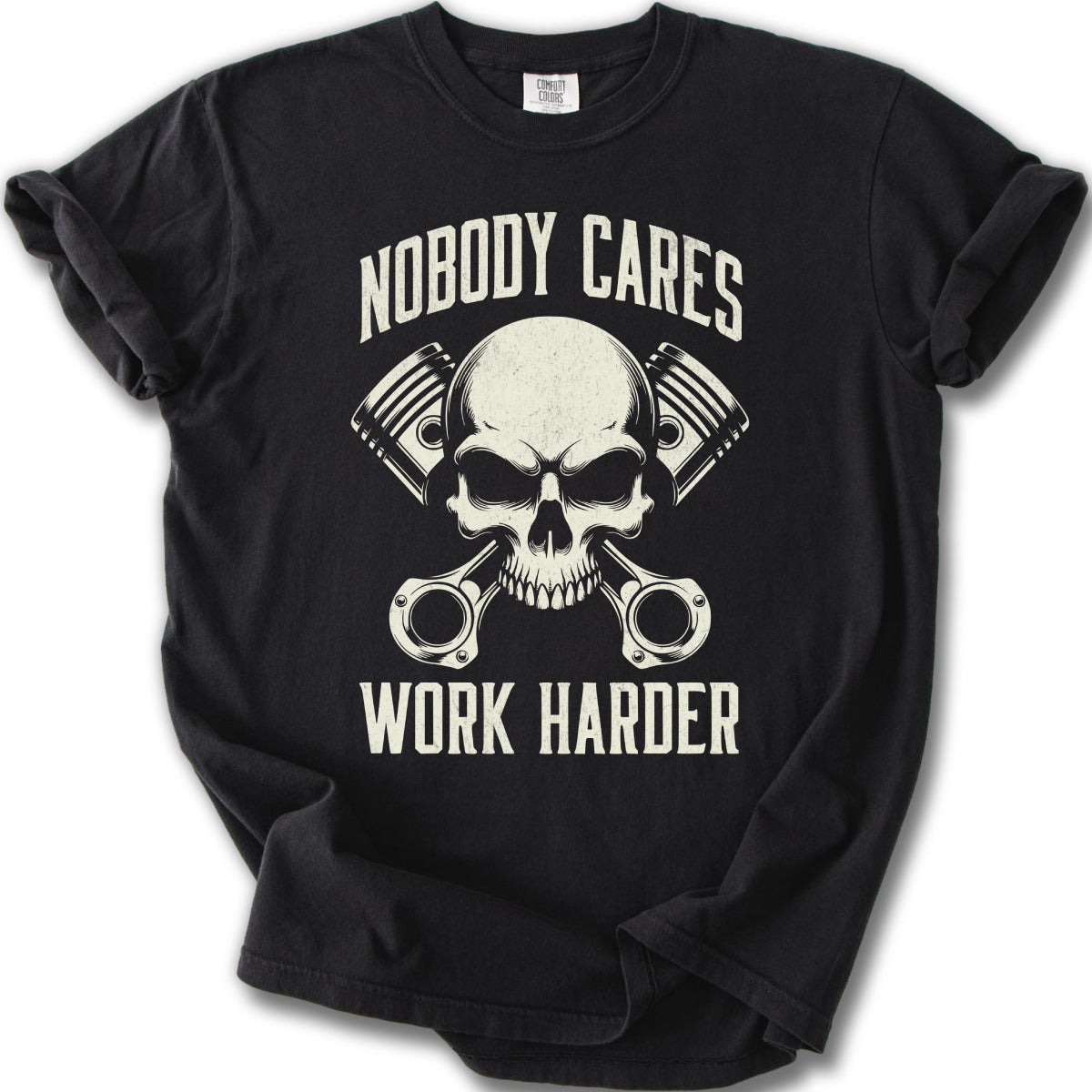 Nobody Cares Work Harder Skull Graphic T-Shirt