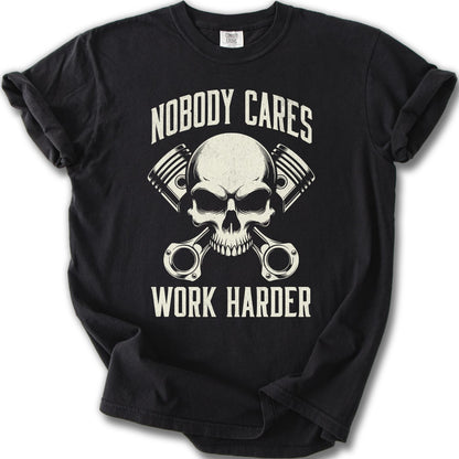 Nobody Cares Work Harder Skull Graphic T-Shirt