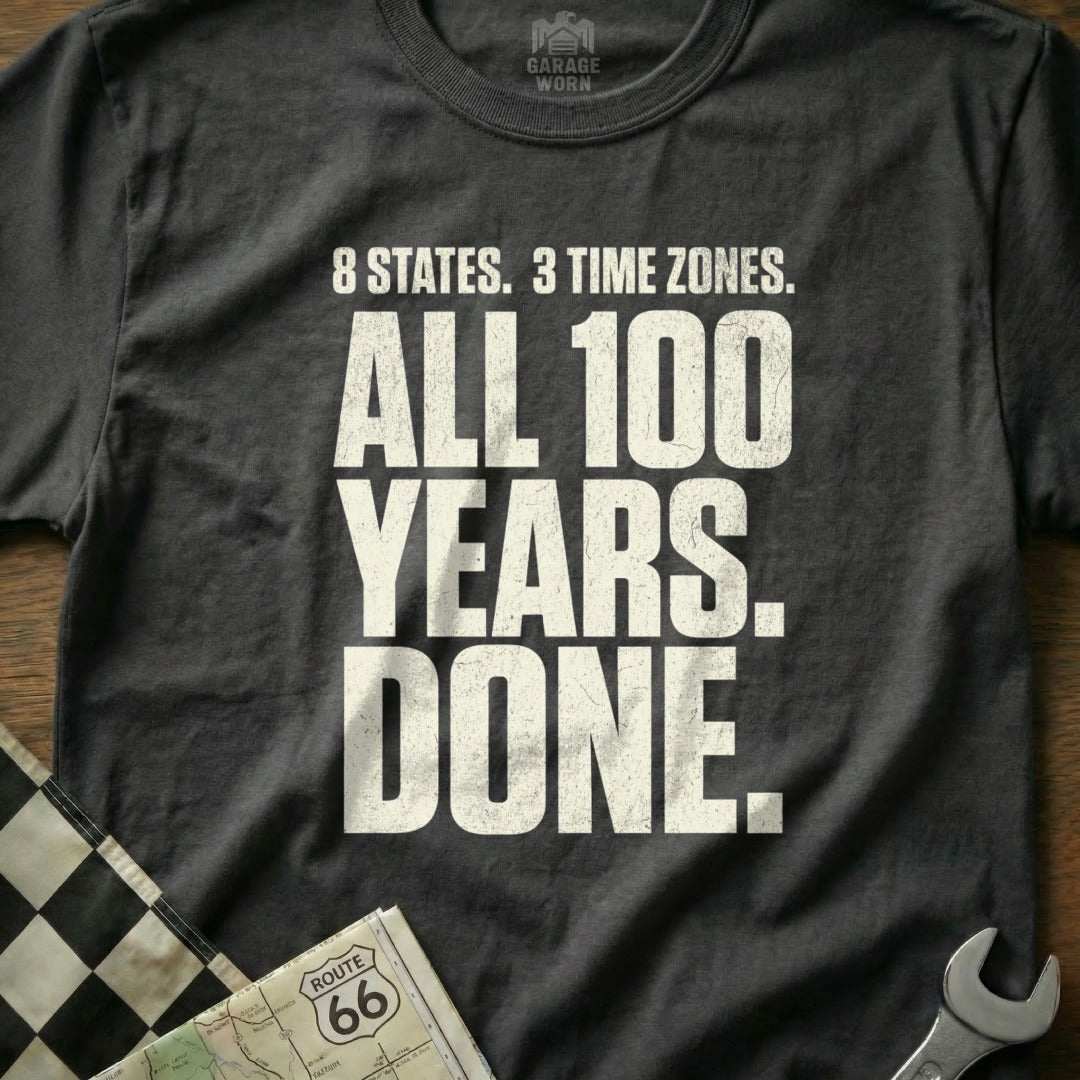 Gray t-shirt with text "8 STATES. 3 TIME ZONES. ALL 100 YEARS. DONE."