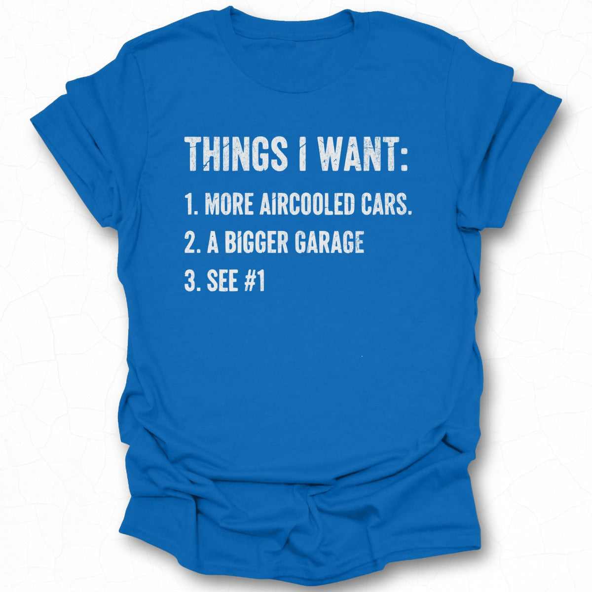 Things I Want List Humor T-shirt product