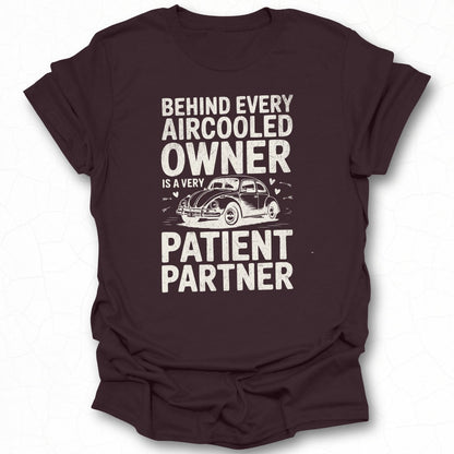Behind Every Aircooled Owner Is A Very Patient Partner Shirt