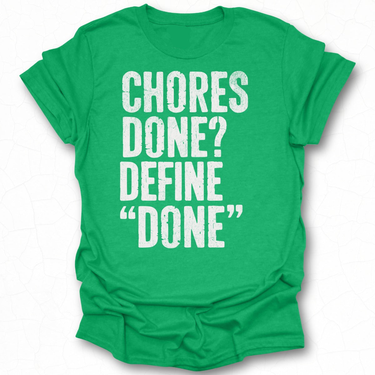 Chores Done Define Done T-shirt