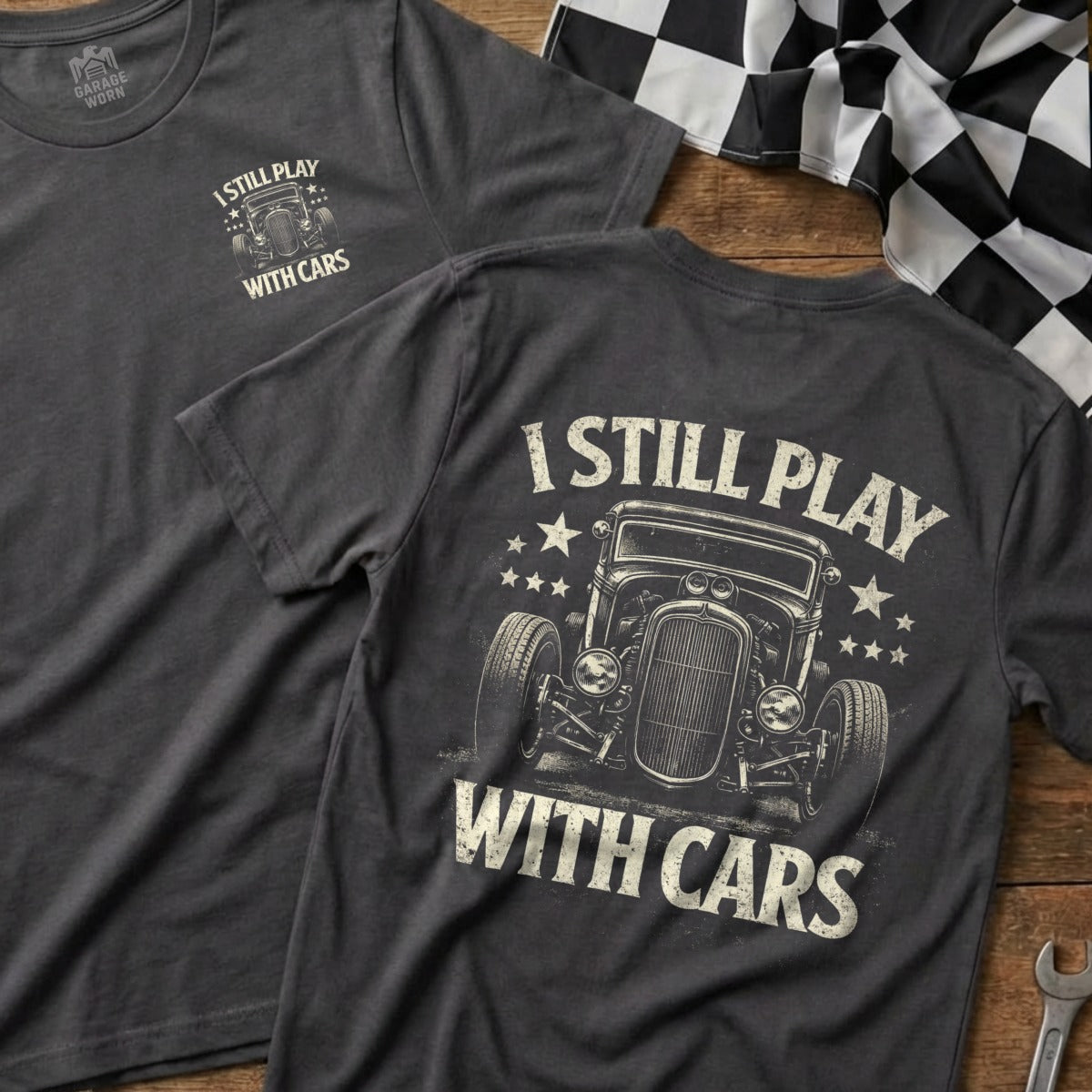 I Still Play With Cars Graphic T-Shirt for Car Enthusiasts