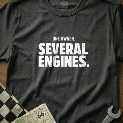 One Owner Several Engines Graphic T-Shirt for Car Enthusiasts