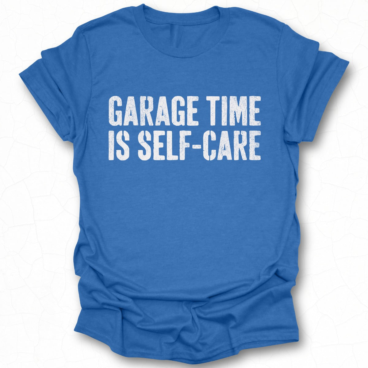 Garage Time Is Self-Care T-shirt for Relaxation