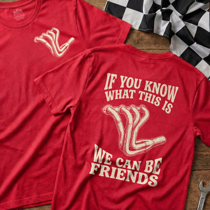 Red t-shirt with exhaust manifold graphic and text: "IF YOU KNOW WHAT THIS IS WE CAN BE FRIENDS."