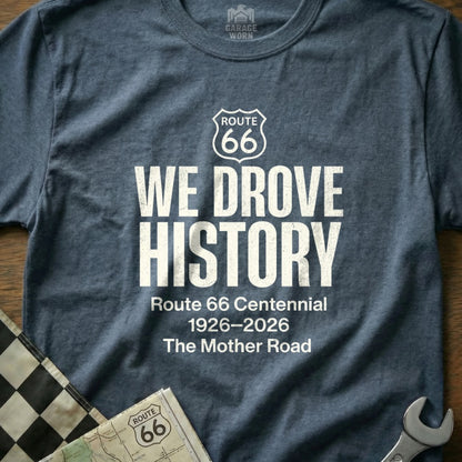 Blue t-shirt with "WE DROVE HISTORY Route 66 Centennial" text.