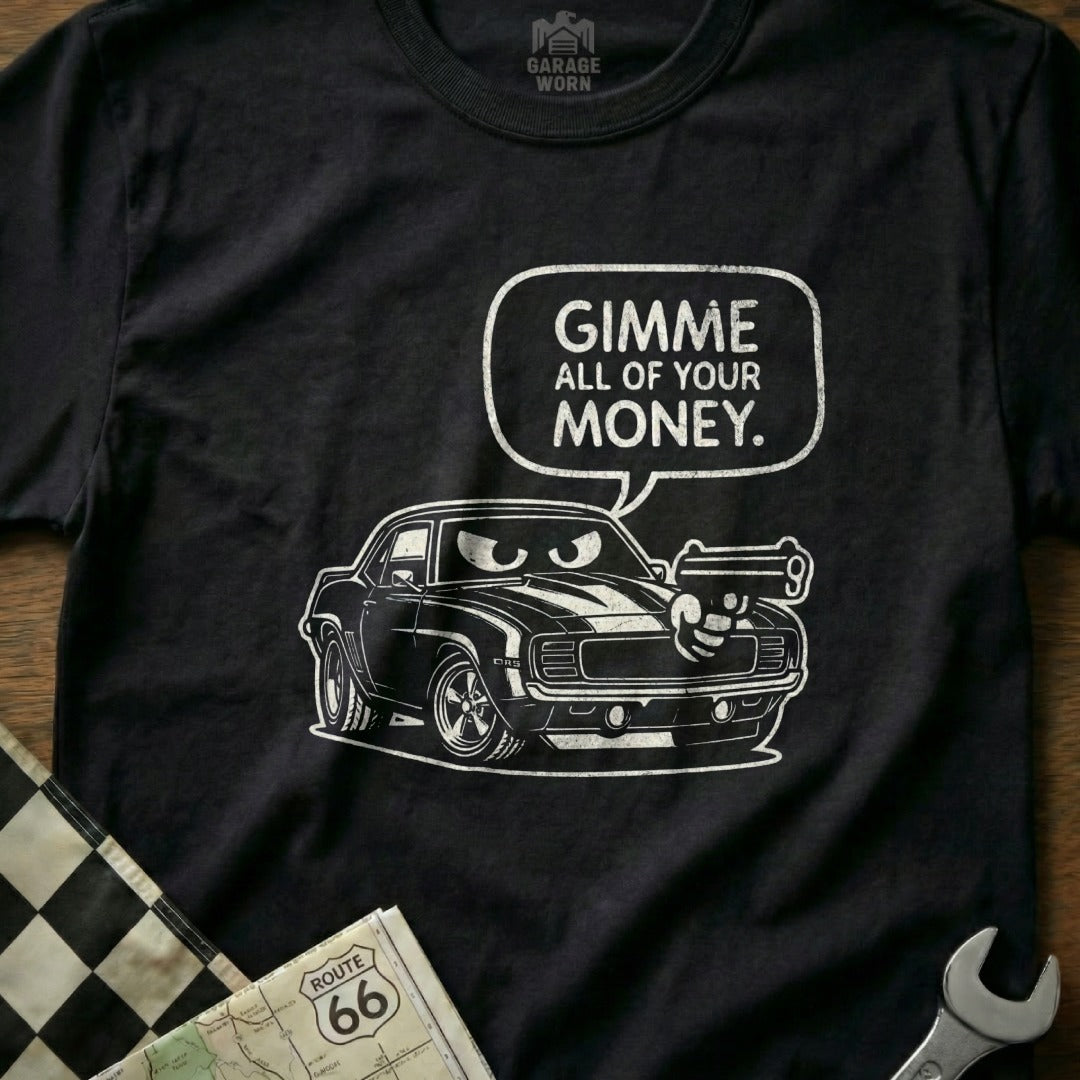GIMME ALL OF YOUR MONEY Car with Gun Graphic T-Shirt