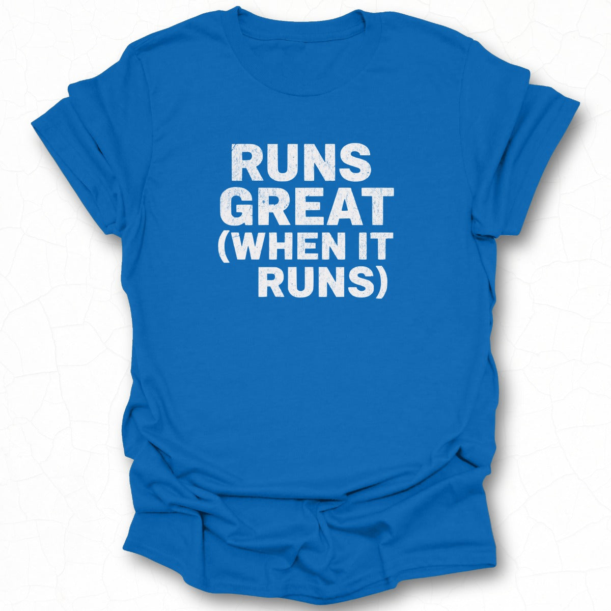 RUNS GREAT WHEN IT RUNS Graphic T-Shirt Product