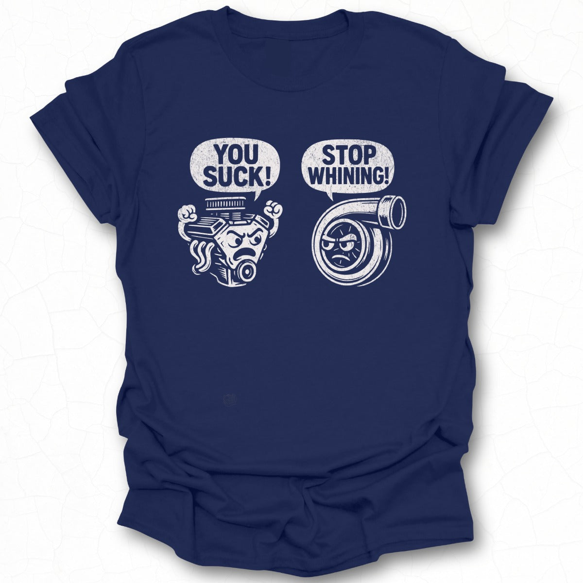 You Suck Stop Whining T-shirt with Funny Print