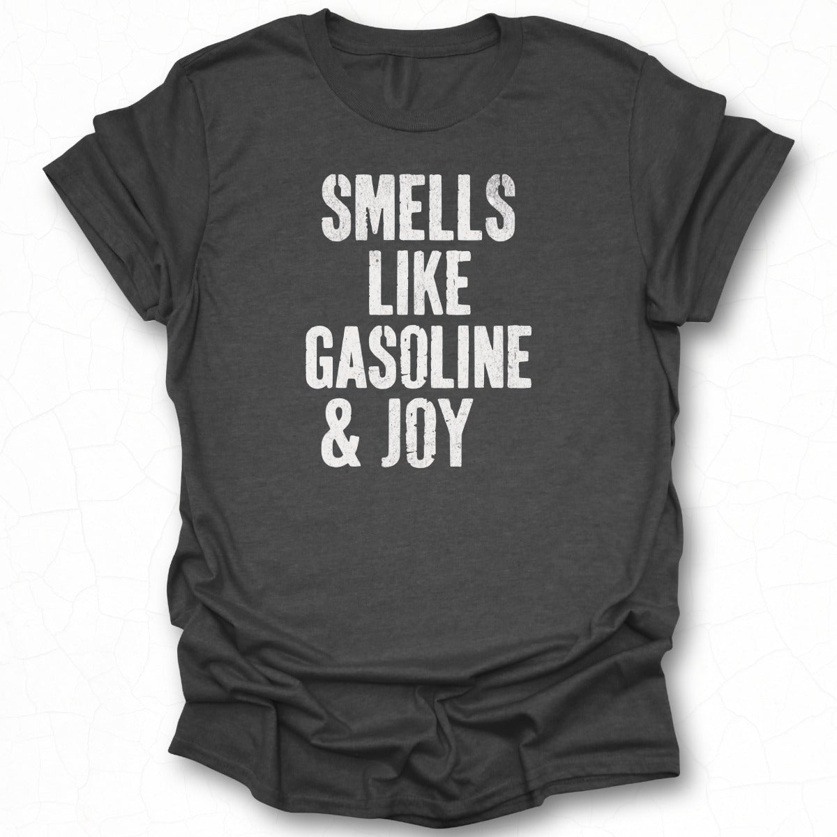 Smells Like Gasoline and Joy Graphic Tee Shirt Product