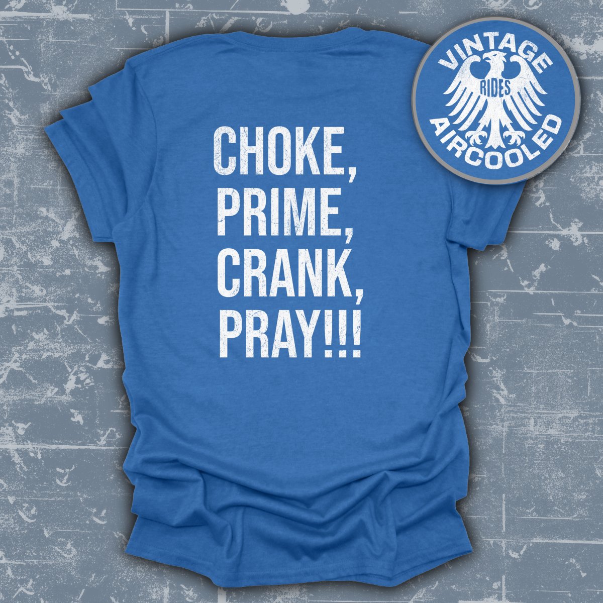 Choke Prime Crank Pray Blue Vintage Aircooled T-shirt