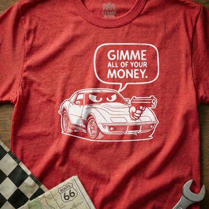 Gimme All Of Your Money Car Gun Funny Red T-shirt product type