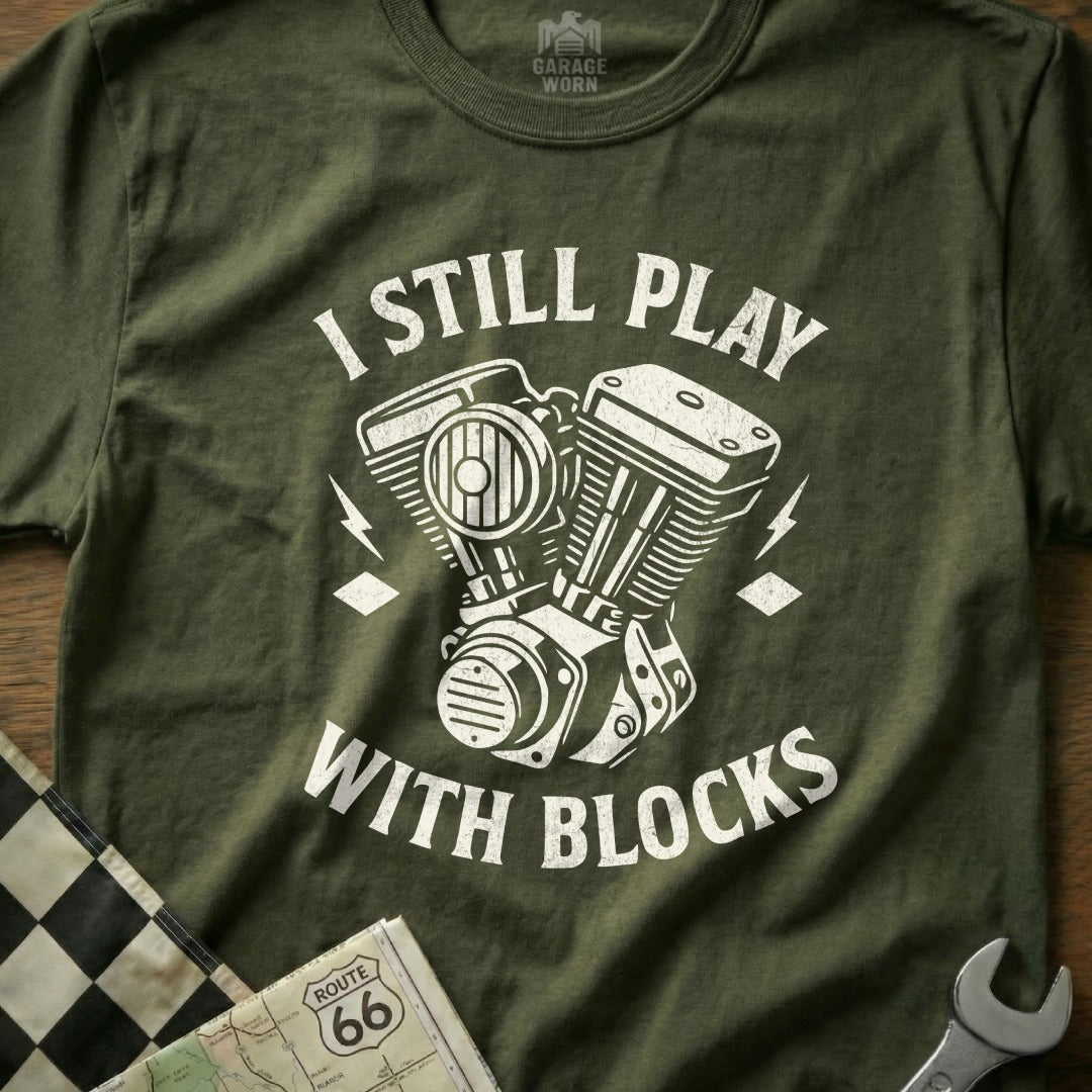 I Still Play With Blocks Graphic T-Shirt Engine Design