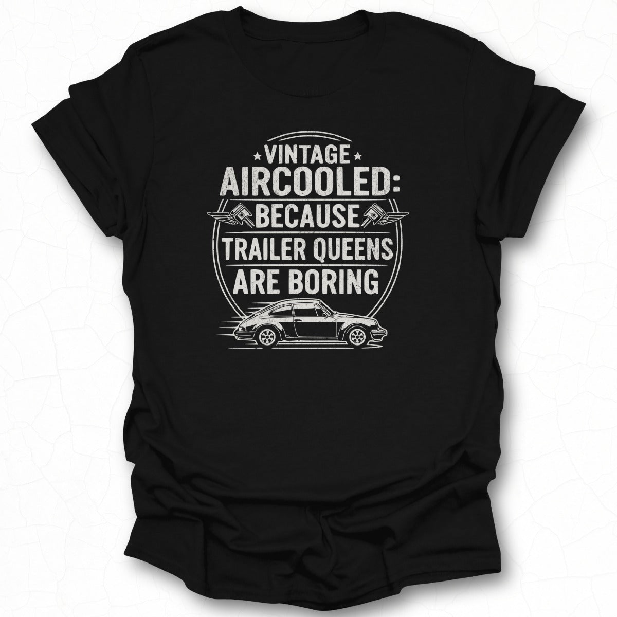 Vintage Aircooled Because Trailer Queens Are Boring Apparel