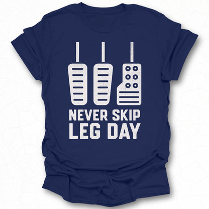 Never Skip Leg Day Graphic Tee Fitness Shirt