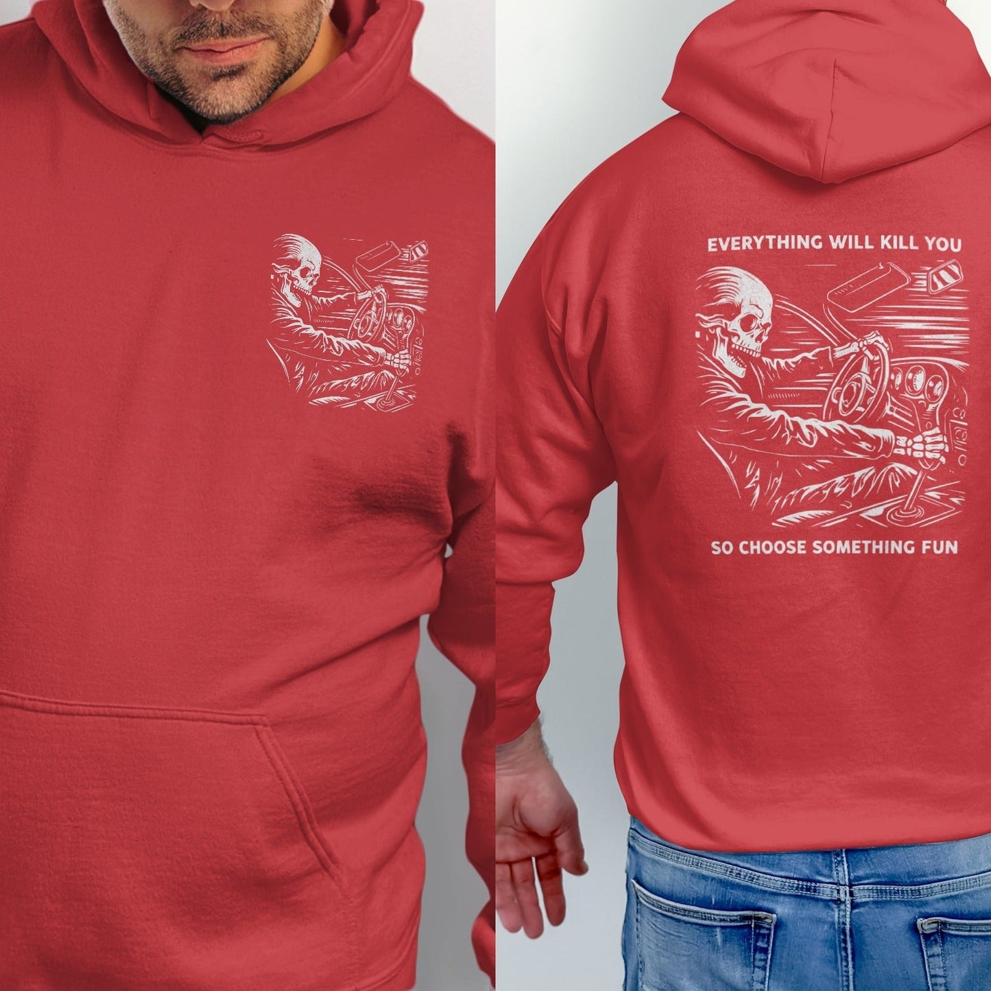Red hoodie with skeleton driving a car graphic and text "EVERYTHING WILL KILL YOU SO CHOOSE SOMETHING FUN".