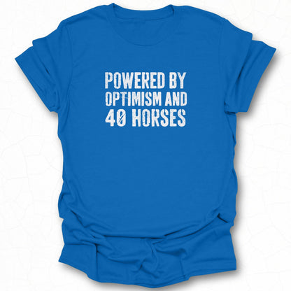 Powered By Optimism And 40 Horses shirt