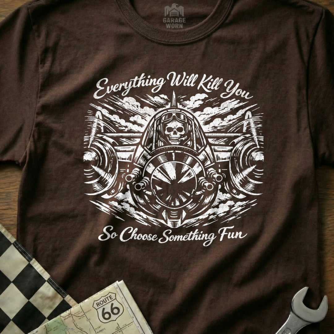 Everything Will Kill You So Choose Something Fun Pilot Skull product type