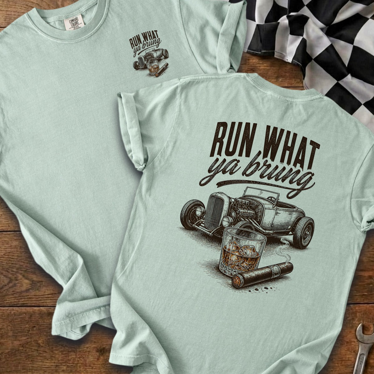 Light mint green t-shirt with "Run What Ya Brung" graphic featuring hot rod, whiskey, and cigar.