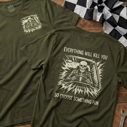 Skeleton driving a car graphic with text "Everything will kill you, so choose something fun".