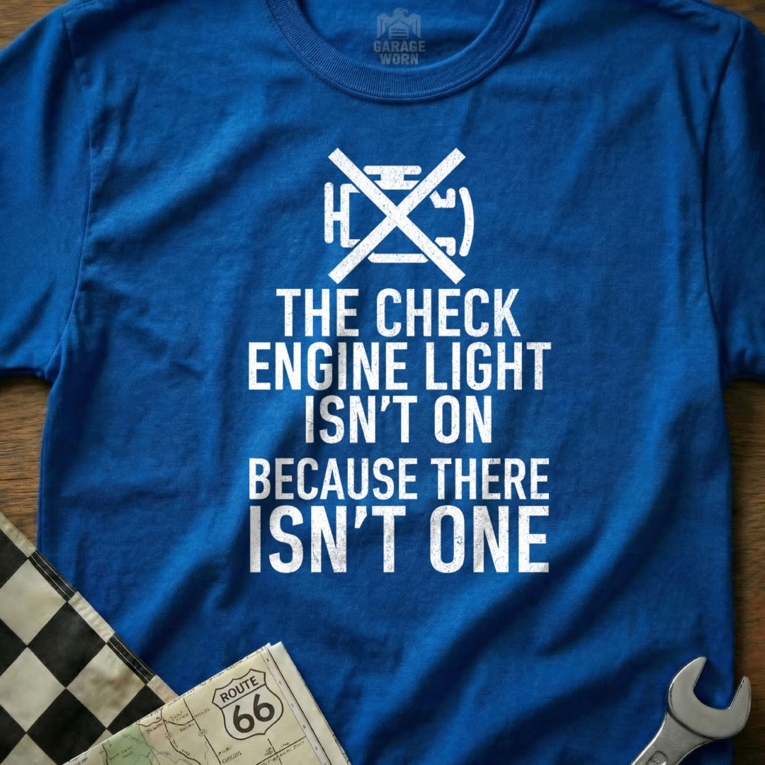 The Check Engine Light Isn't On Fun Tee Product