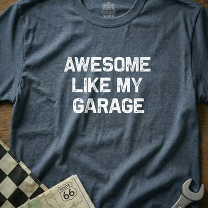 Dark blue t-shirt with "AWESOME LIKE MY GARAGE" in white text.