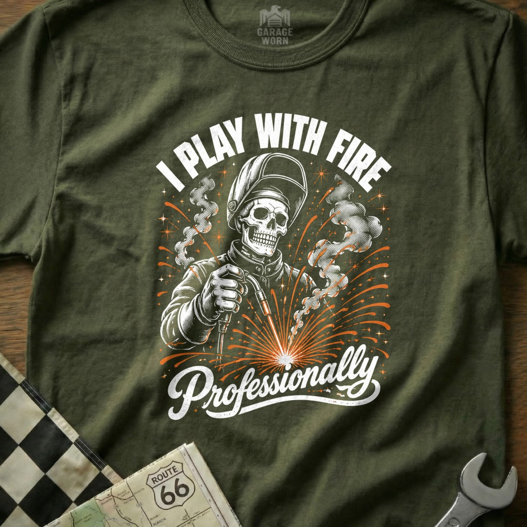 Skeleton welder with "I Play With Fire Professionally" text.