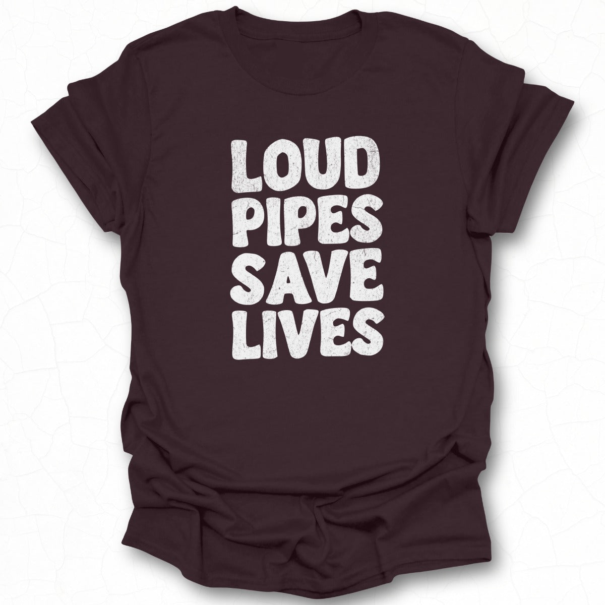 Loud Pipes Save Lives Statement Tee product