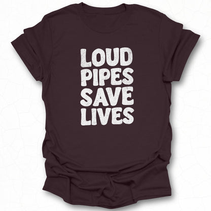 Loud Pipes Save Lives Statement Tee product