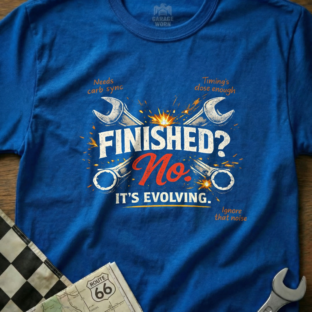 Finished No It's Evolving Car Mechanic Fun Shirt