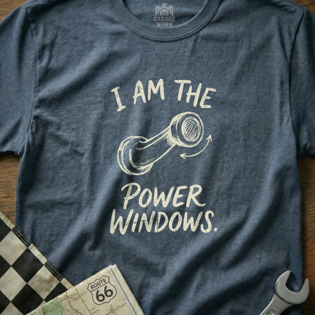 Blue t-shirt with "I AM the POWER WINDOWS." text and a crank graphic.