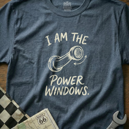 Blue t-shirt with "I AM the POWER WINDOWS." text and a crank graphic.