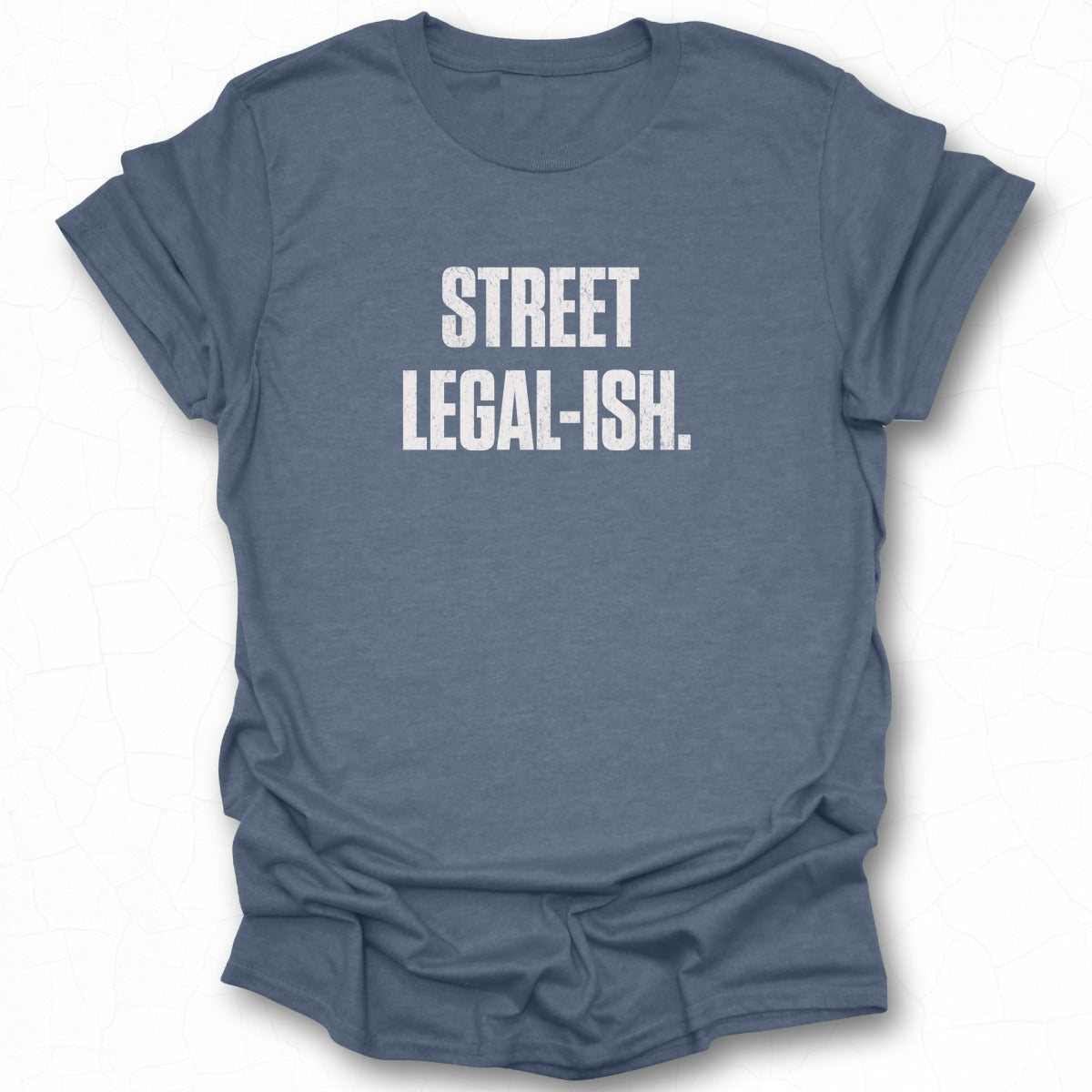 Street Legal-Ish Graphic T-Shirt Fun Casual Wear