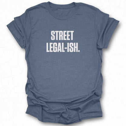 Street Legal-Ish Graphic T-Shirt Fun Casual Wear