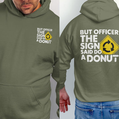 Green hoodie with "BUT OFFICER THE SIGN SAID DO A DONUT" text and graphic.