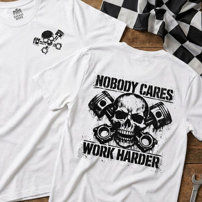 Nobody Cares Work Harder Skull Graphic T-shirt