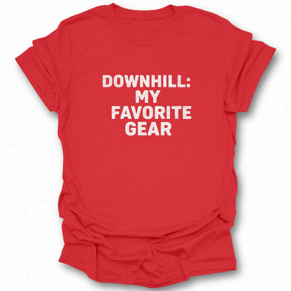 Downhill My Favorite Gear Casual Unisex T-shirt Product