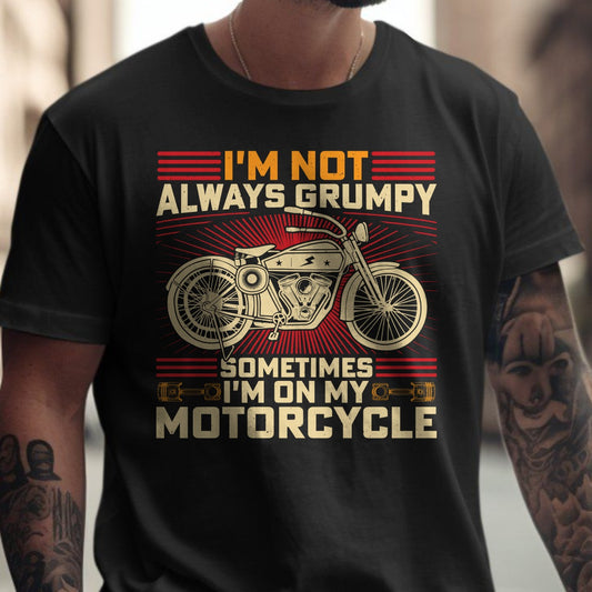 I'm Not Always Grumpy Motorcycle T-Shirt product